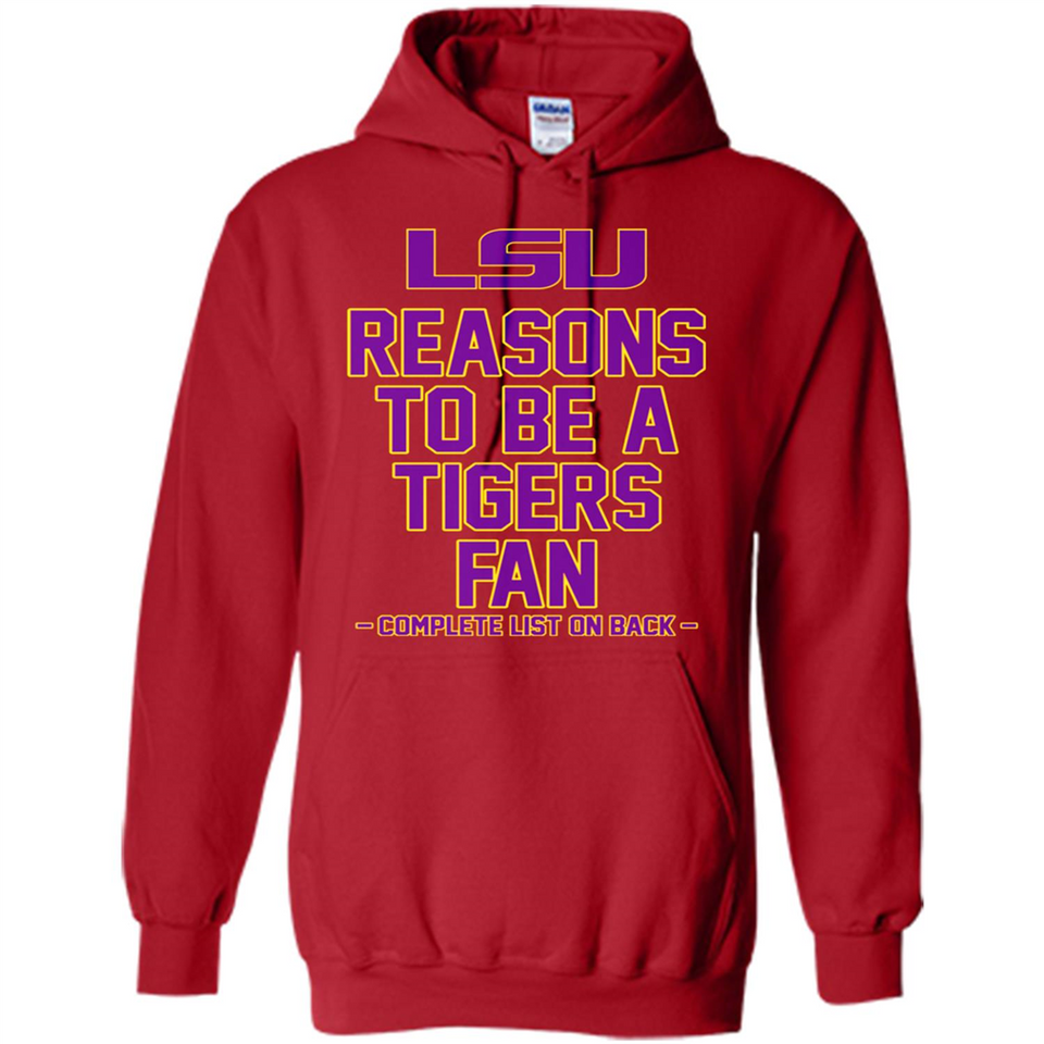 Reasons to be a LSU Tigers Fan Complete List on Back - Funny - Hoodie
