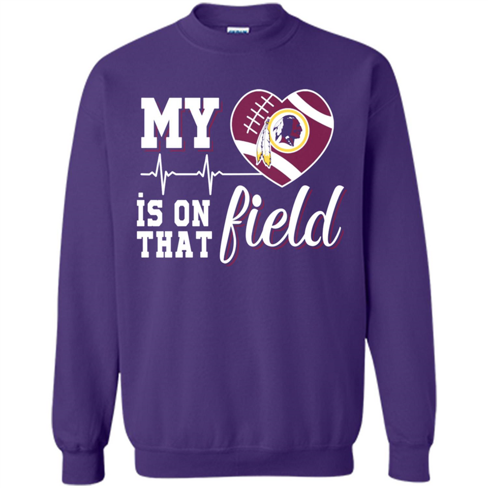 Washington Redskins Football My Heart is on that Field - Sweatshirt