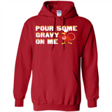 Pour Some Gravy On Me Funny Turkey Thanksgiving