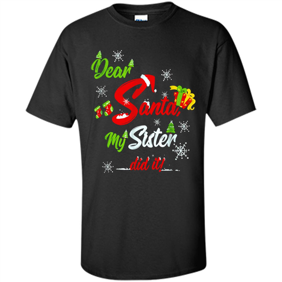 Dear Santa My Sister Did It Christmas