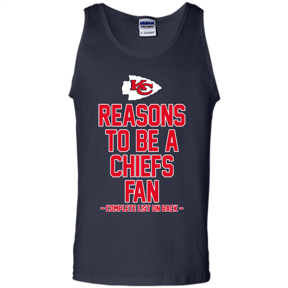 Reasons to be a Kansas City Chiefs Fan Complete List on Back - Tank Top