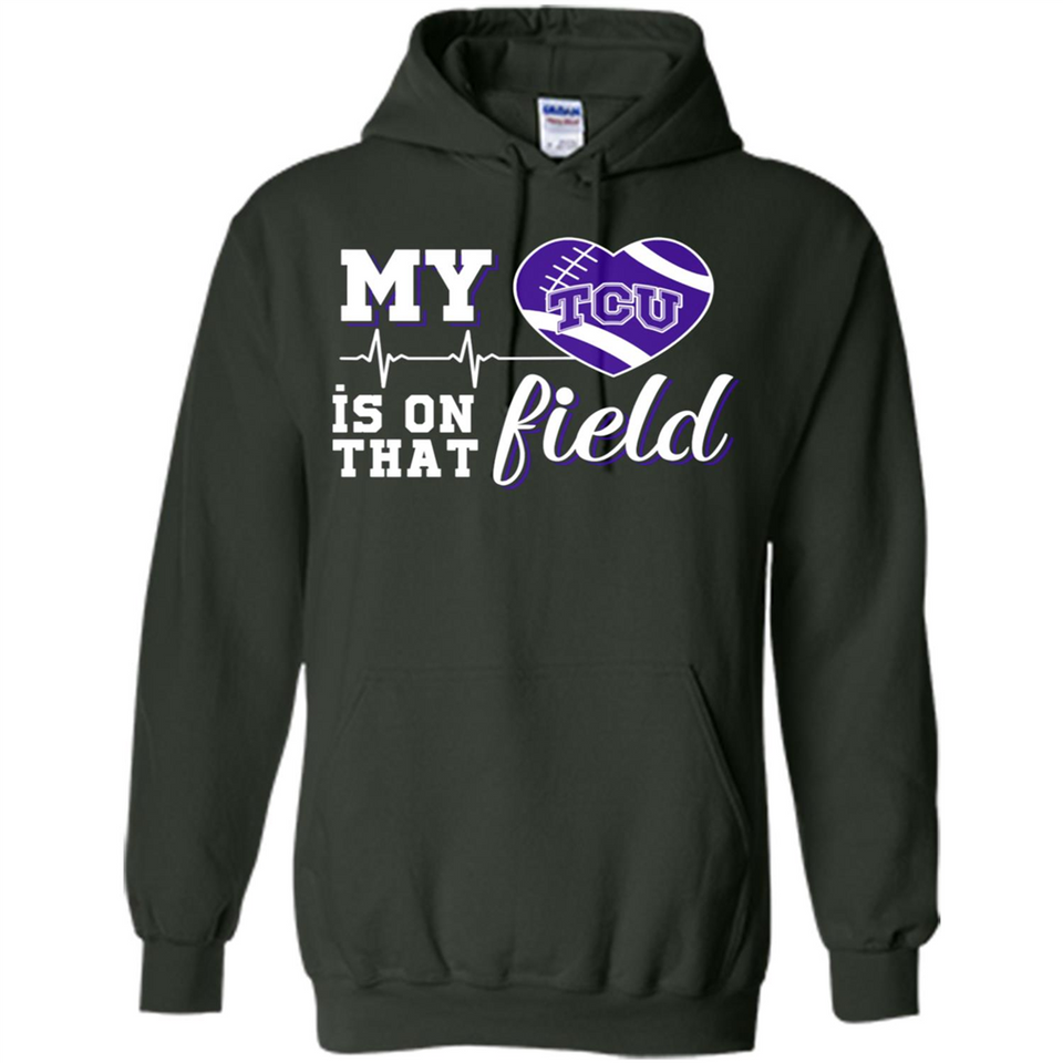 TCU Horned Frogs Football My Heart is on that Field - Hoodie