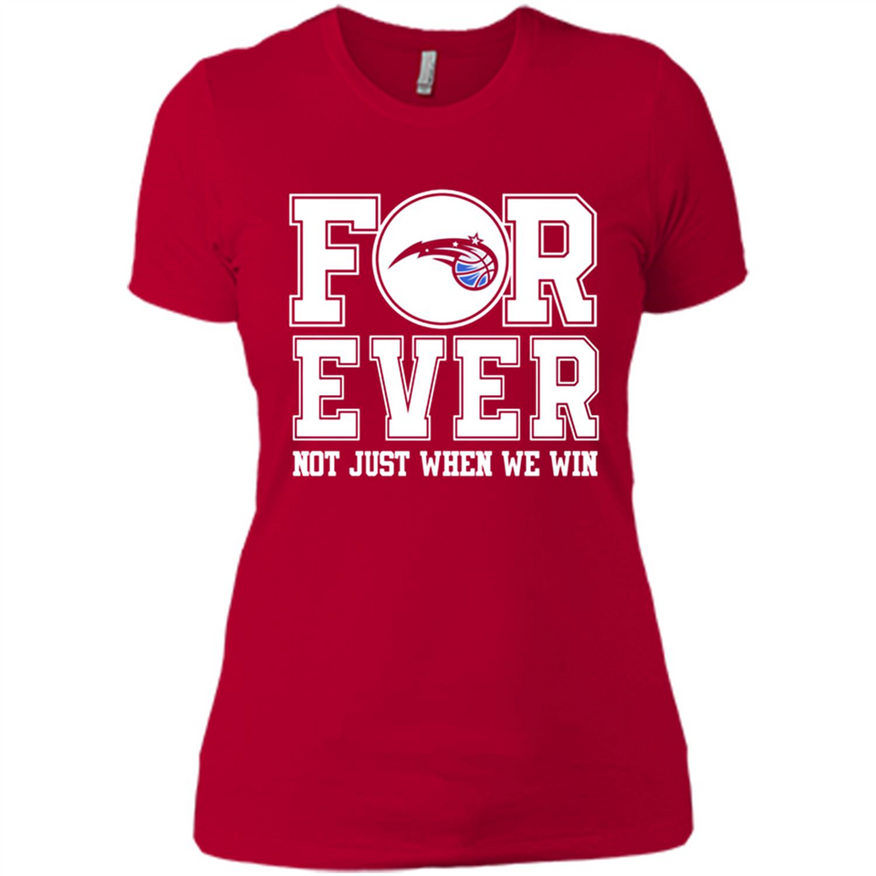 Orlando Magic Forever For ever not just when we win - Ladies' Boyfriend T-Shirt