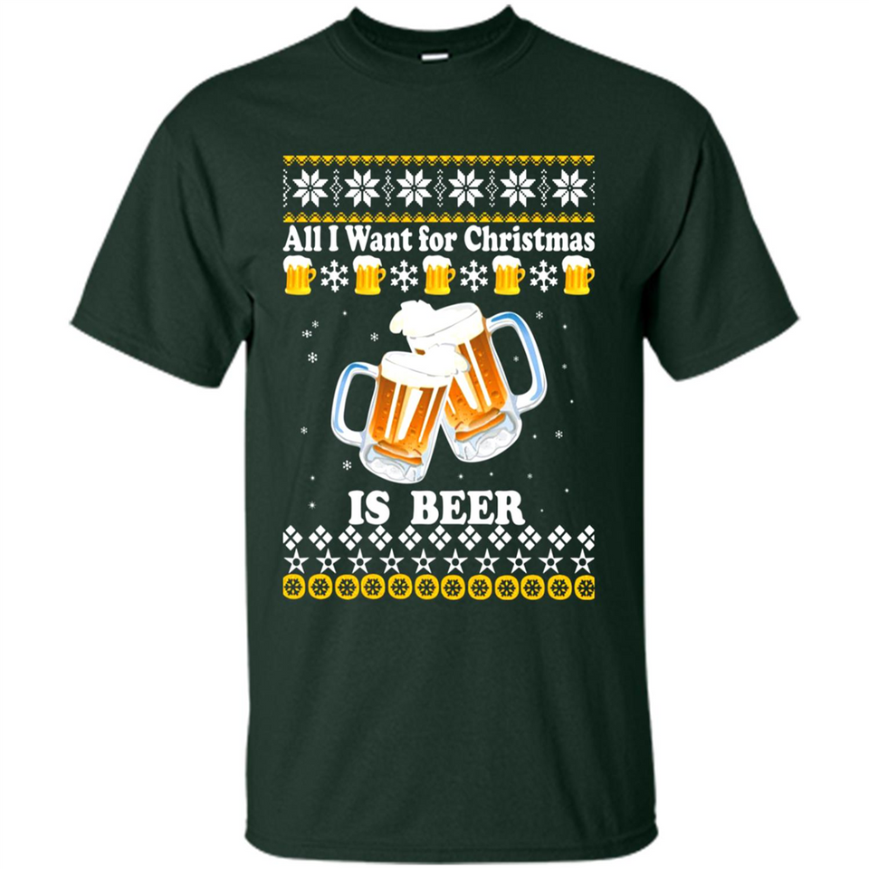 All I want for Christmas is Beer sweater - Shirt