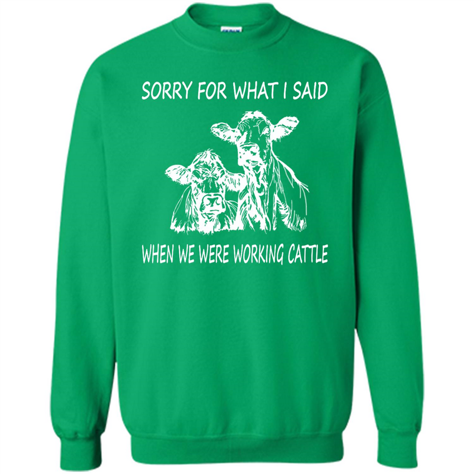 Sorry For What I Said When We Were Working Cattle
