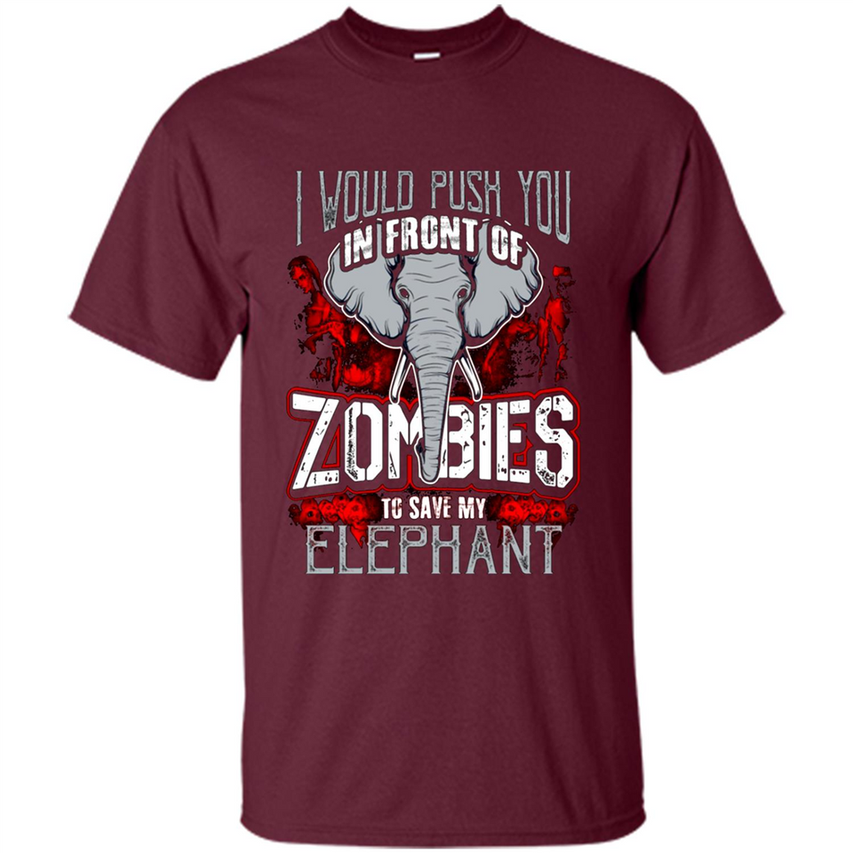 I Would Push You In Front Of Zombies To Save My Elephant