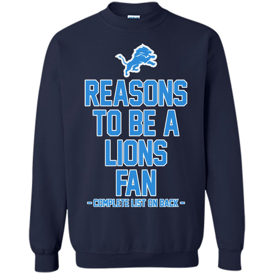 Reasons to be a Detroit Lions Fan Complete List on Back - Sweatshirt