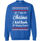 All I want for Christmas is kid rock no wrapping required sweater PINGPONG