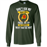 Don't Ask Me Why I'm A Phoenix Sun Fan Ask Yourself