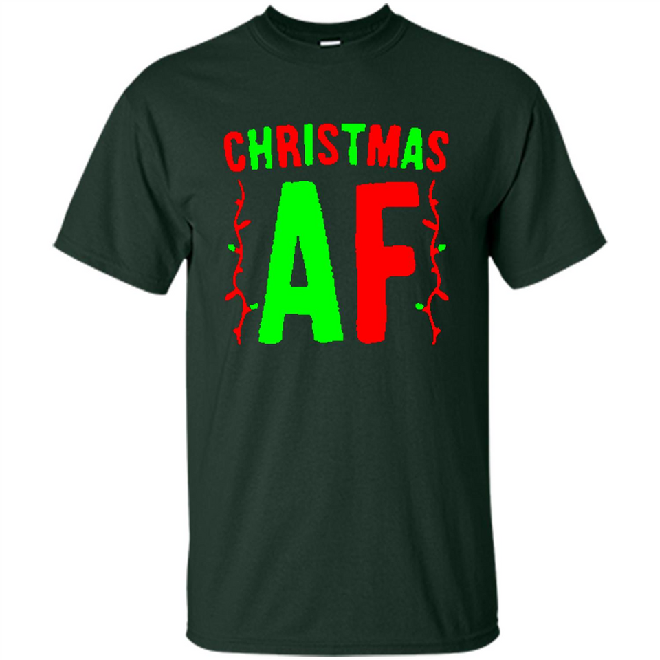 Christmas Ugly Sweater Christmas AF - Shirt