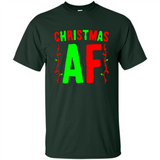 Christmas Ugly Sweater Christmas AF - Shirt