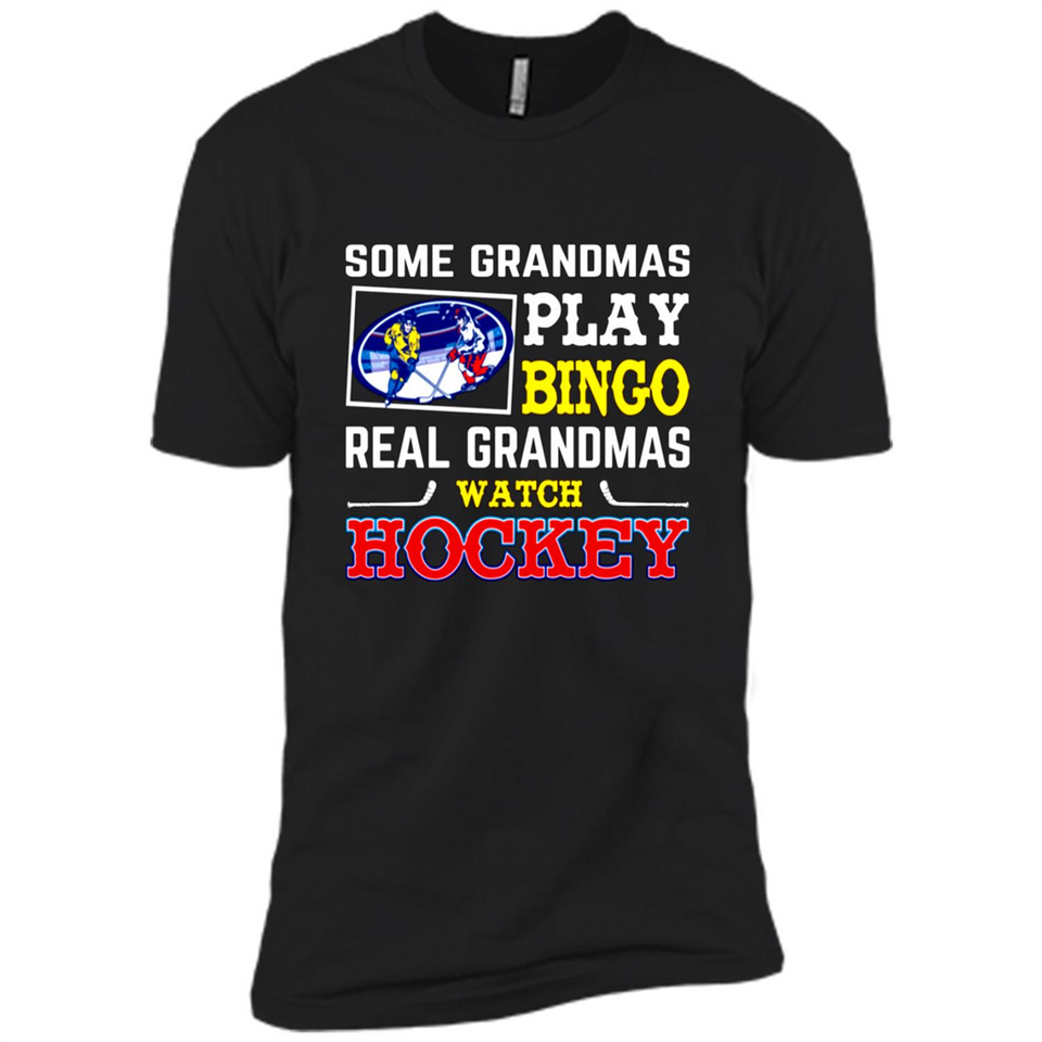 Some Grandmas Play Bingo Real Grandmas Watch Hockey