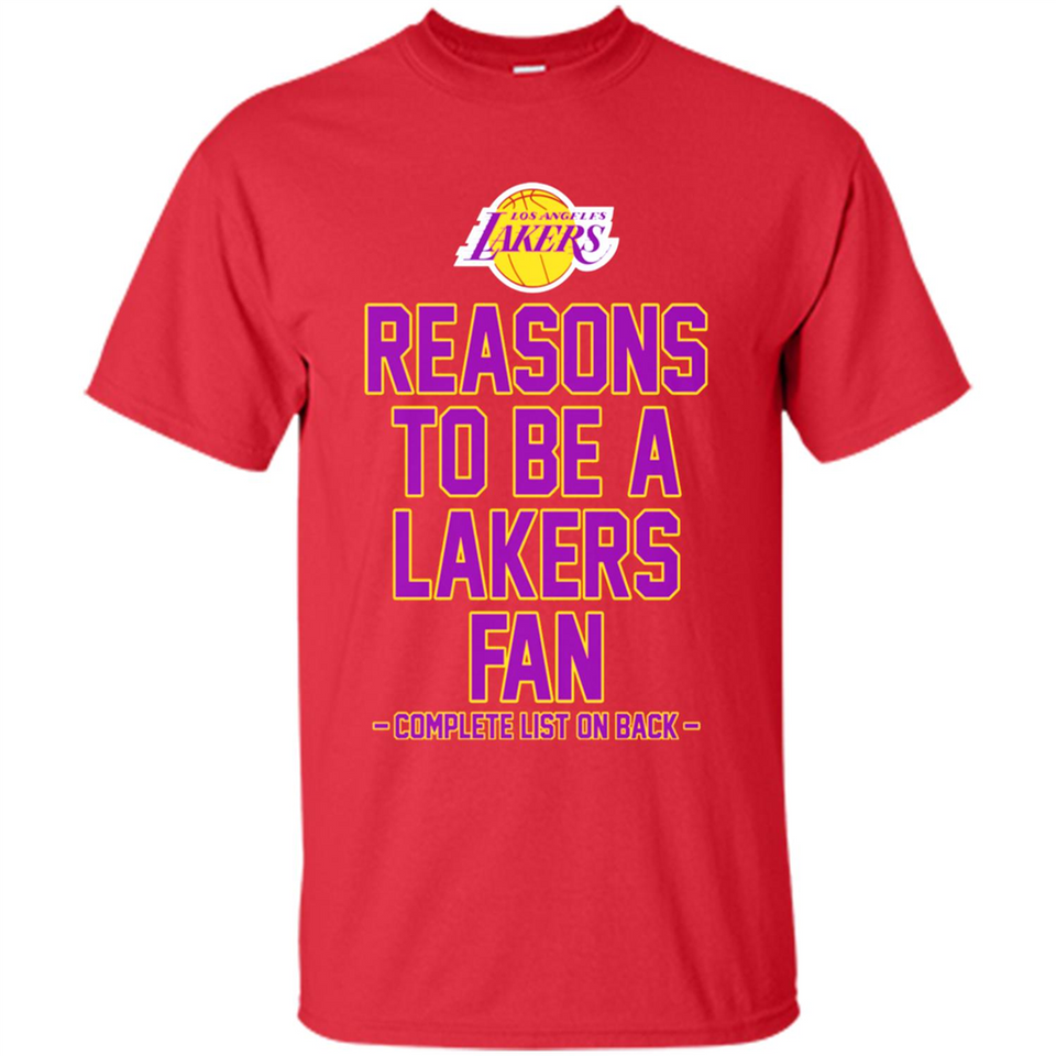 Reasons to be a Los Angeles Lakers Fan Complete List on Back - Shirt