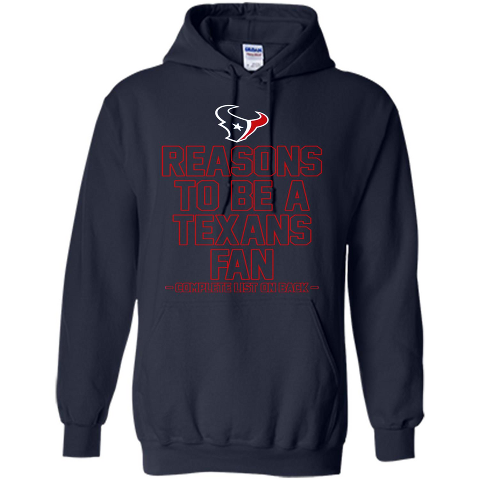 Reasons to be a Houston Texans Fan Complete List on Back - Hoodie
