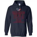 Reasons to be a Houston Texans Fan Complete List on Back - Hoodie