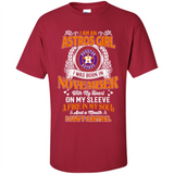 I Am An Houston Astros Girl I Was Born In November With My Heart On My Sleeve A Fire In My Soul And A Mouth I Cant Control - Shirt