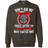 Don't Ask Me Why I'm A Toronto Raptors Fan Ask Yourself