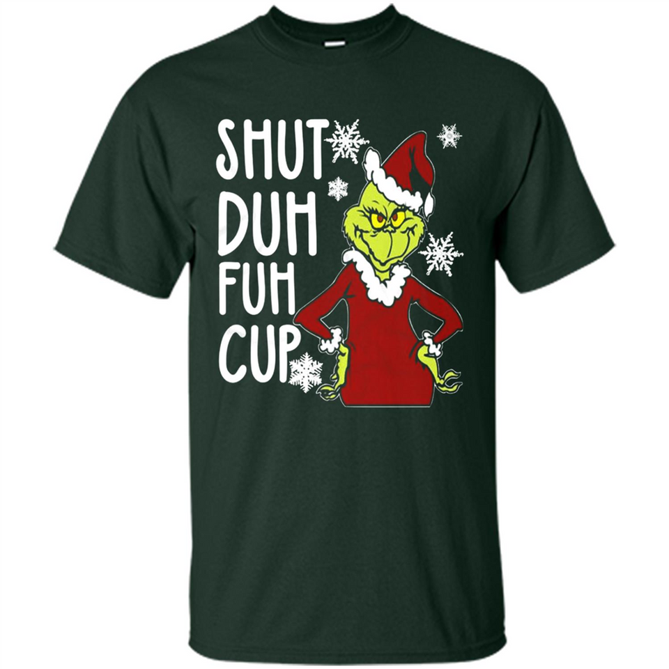 Christmas Grinch Shut Duh Fuh Cup