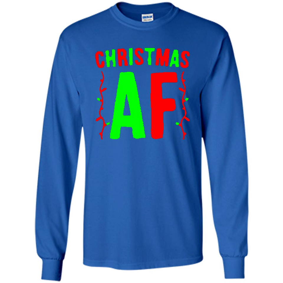 Christmas Ugly Sweater Christmas AF - Long Sleeve T-Shirt