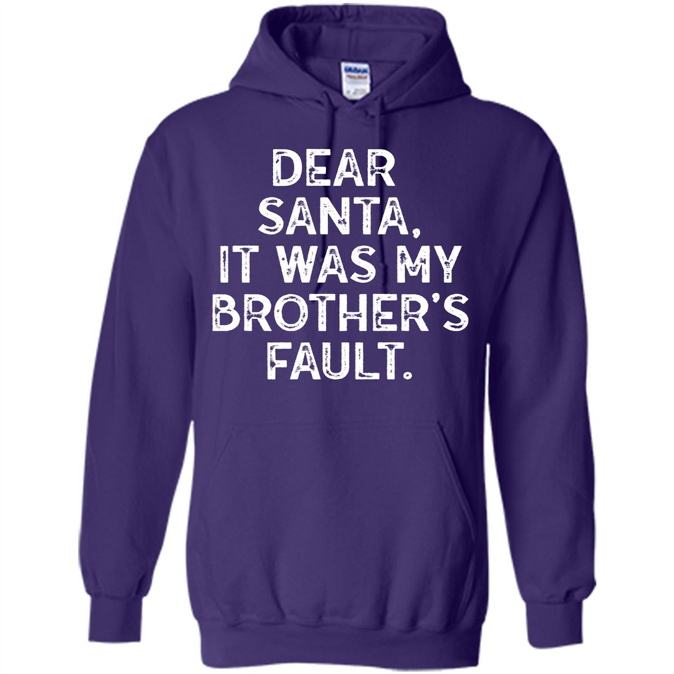 Christmas Shirt - Dear Santa It Was My Brother's Fault - Hoodie