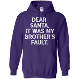 Christmas Shirt - Dear Santa It Was My Brother's Fault - Hoodie