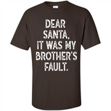 Christmas Shirt - Dear Santa It Was My Brother's Fault - Shirt