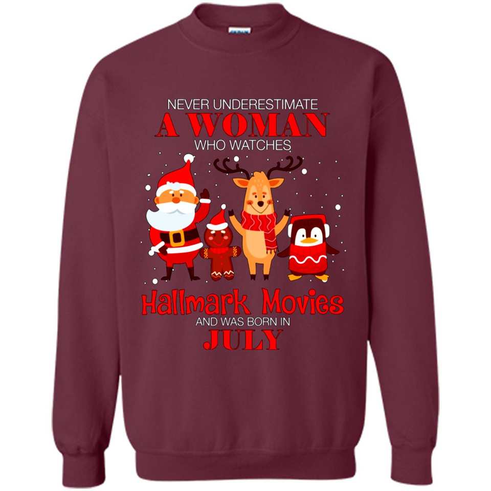 Never Underestimate A July Woman Watches Hallmark Movies Sweatshirt PINGPONG
