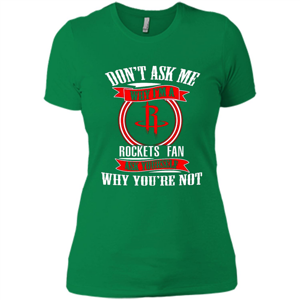 Don't Ask Me Why I'm A Houston Rockets Fan Ask Yourself