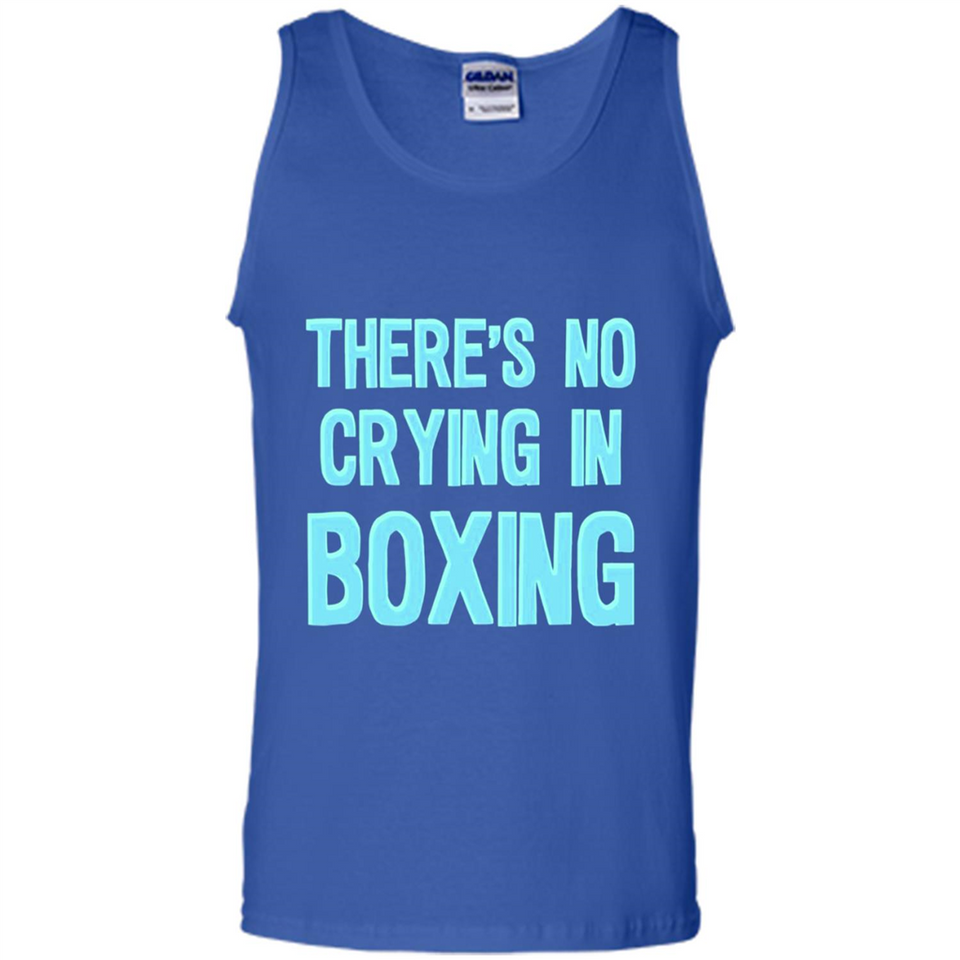There's no crying in boxing - Tank Top