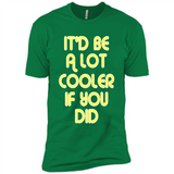It'd Be A Lot Cooler If You Did Vintage Large Print - Premium Short Sleeve T-Shirt