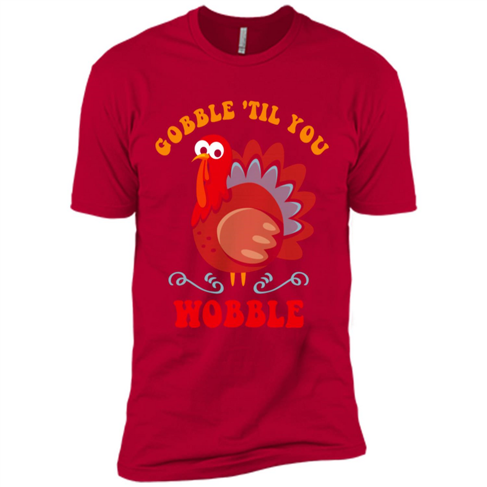 Thanksgiving Gobble Wobble Turkey - Premium Short Sleeve T-Shirt