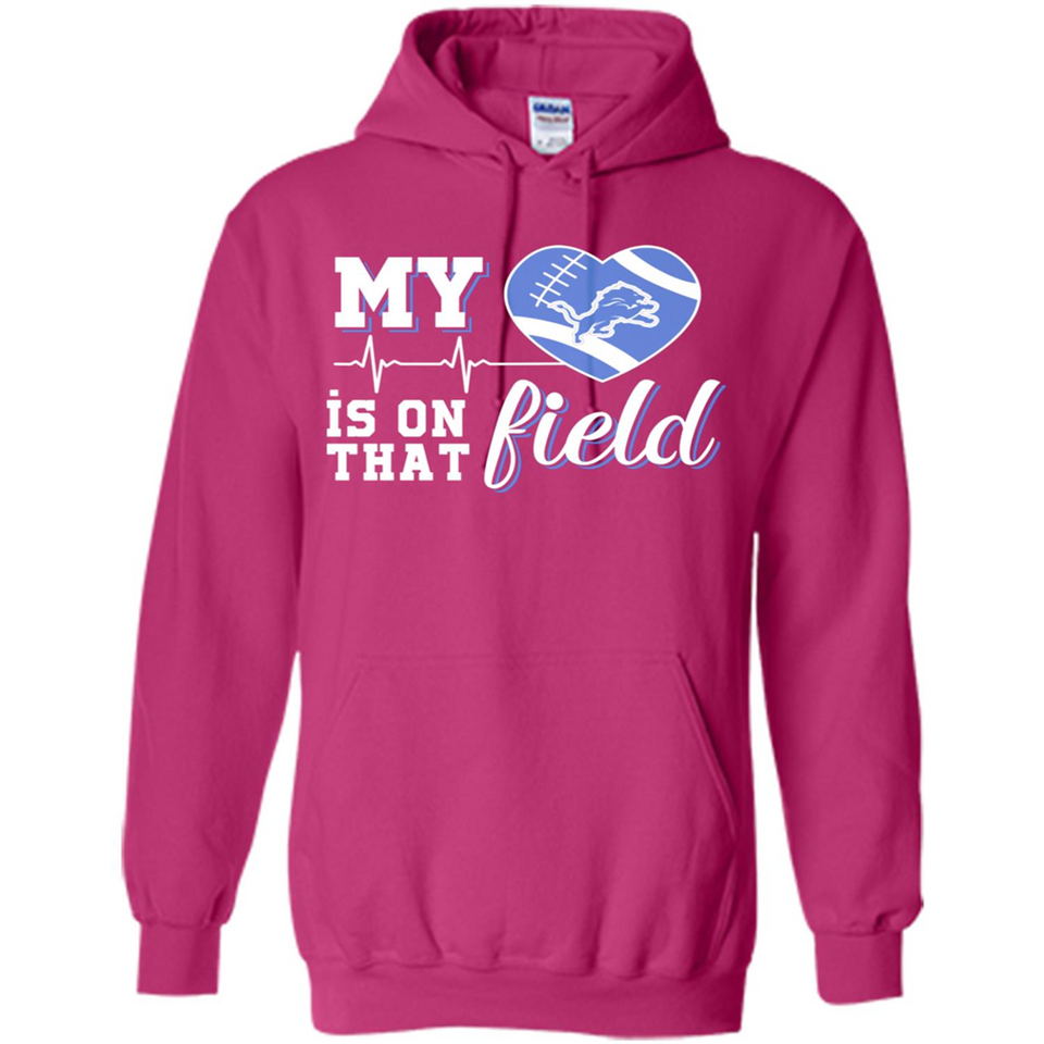 Detroit Lions Football My Heart is on that Field - Hoodie
