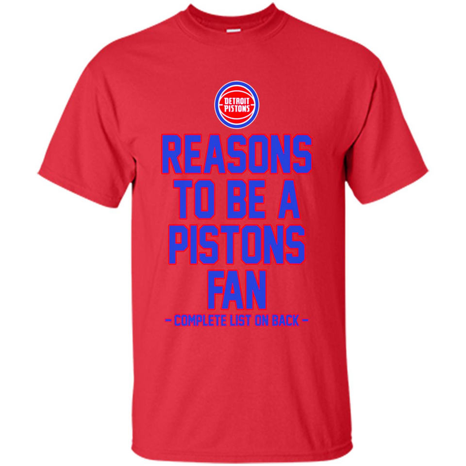 Reasons to be a Detroit Pistons Fan Complete List on Back - Shirt