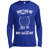 Don't Ask Me Why I'm A Indianapolis Colts Fan Ask Yourself