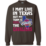 I May Live In Texas But My Team Is The Cavaliers - Sweatshirt