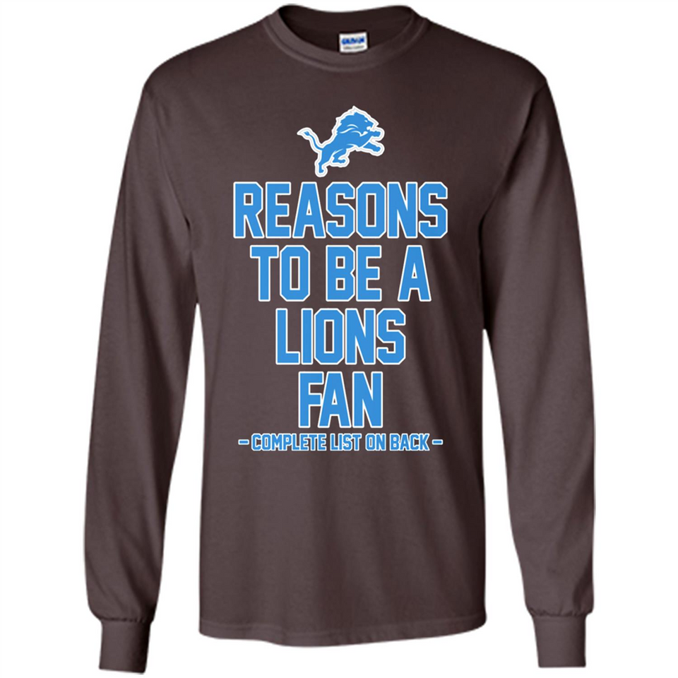 Reasons to be a Detroit Lions Fan Complete List on Back - Long Sleeve T-Shirt