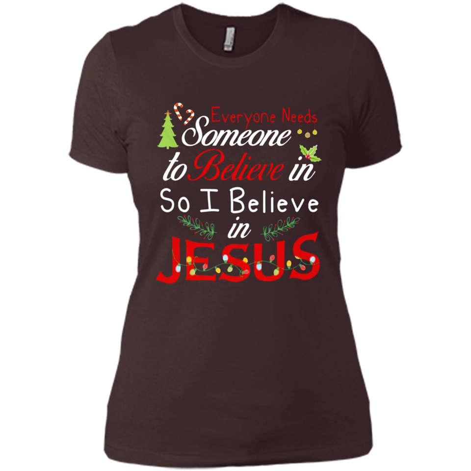 Everyone Need Someone To Believe in So Believe In Jesus Christmas