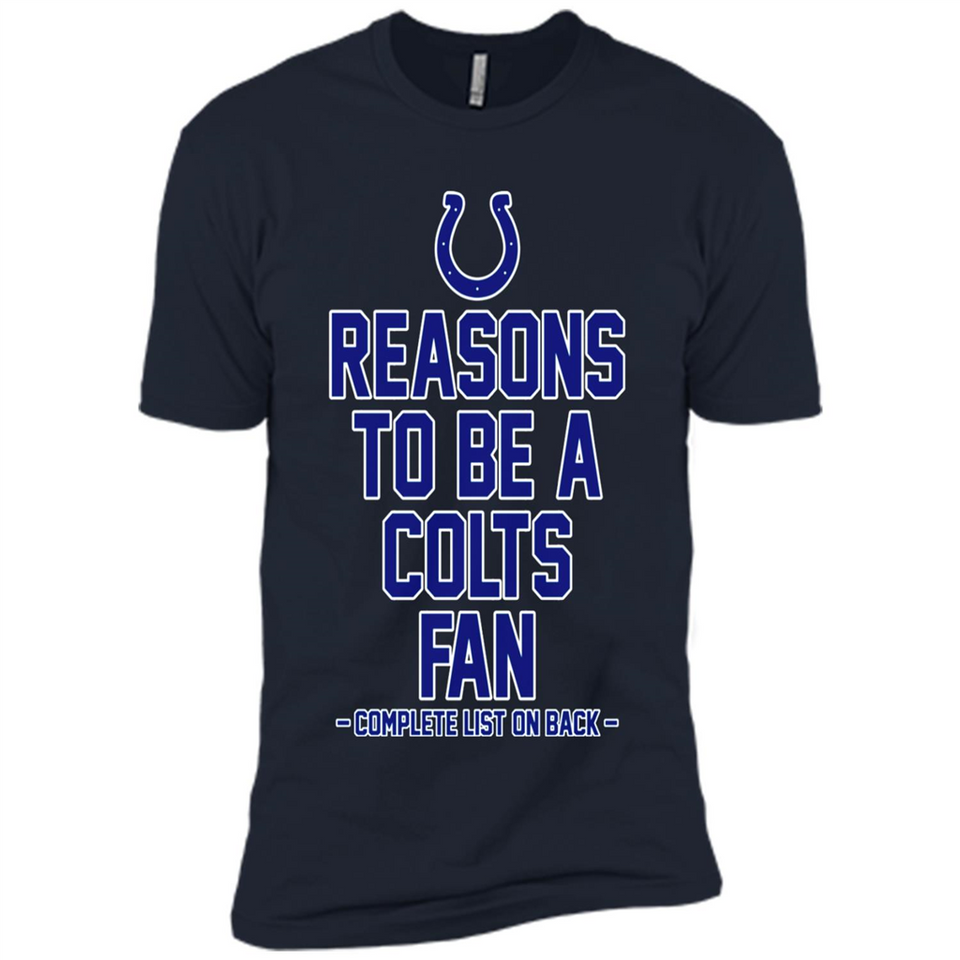 Reasons to be a Indianapolis Colts Fan Complete List on Back - Premium Short Sleeve T-Shirt