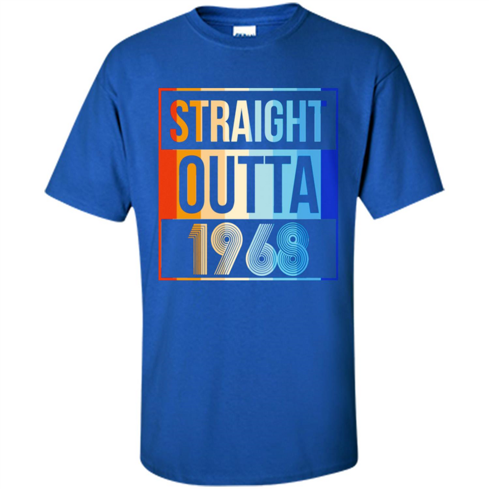 Retro Straight Outta 1968 50 Years Old - Shirt