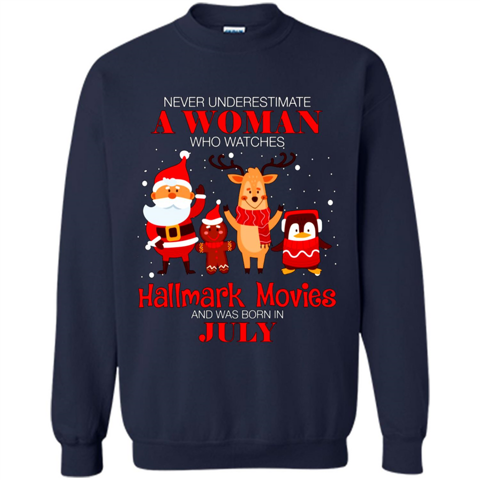 Never Underestimate A July Woman Watches Hallmark Movies Sweatshirt PINGPONG
