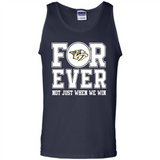 Nashville Predators Forever For ever not just when we win - Tank Top