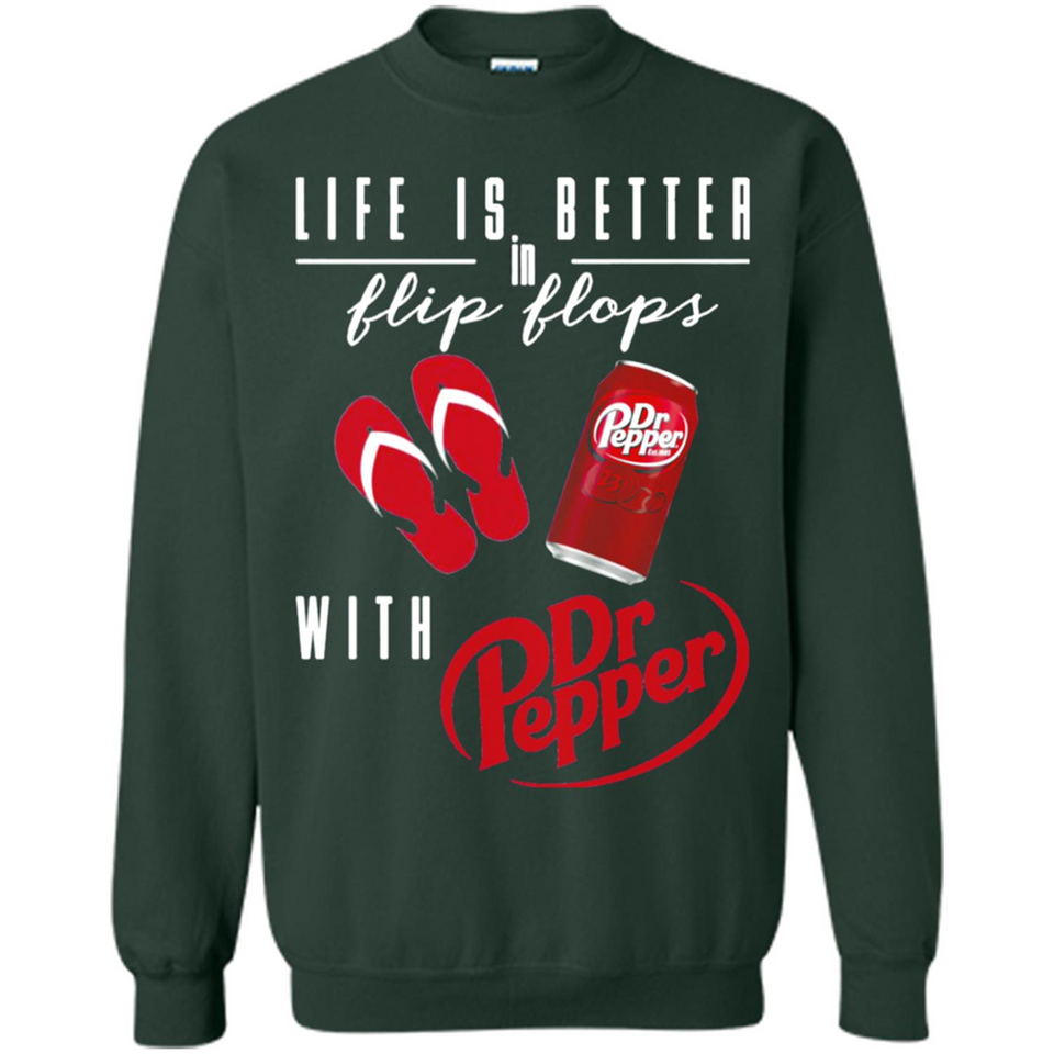 LIFE IS BETTER IN FLIP FLOPS WITH DR PEPPER