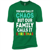 Chaos Family Calls It Christmas - Premium Short Sleeve T-Shirt