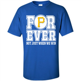 Pittsburgh Pirates Forever For ever not just when we win - Shirt