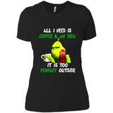 The Grinch - All I Need Is Coffee & My Dog It Is Too Peopley Outside
