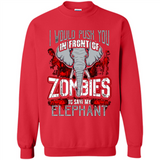 I Would Push You In Front Of Zombies To Save My Elephant