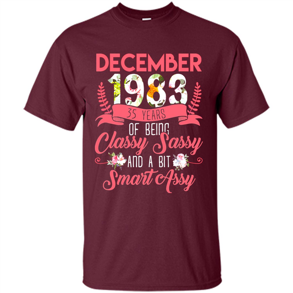 December 1983 35 Years Of Being Classy Sassy - Shirt