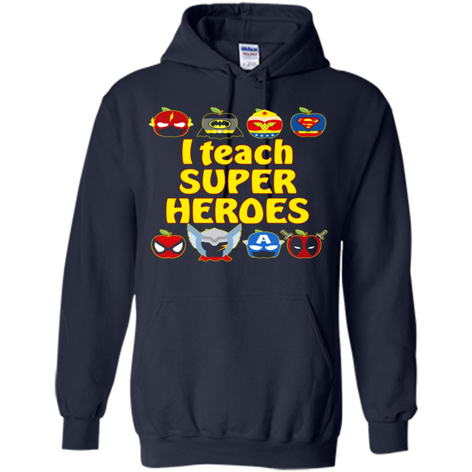 I Teach Super Heroes Funny Marvel - Hoodie