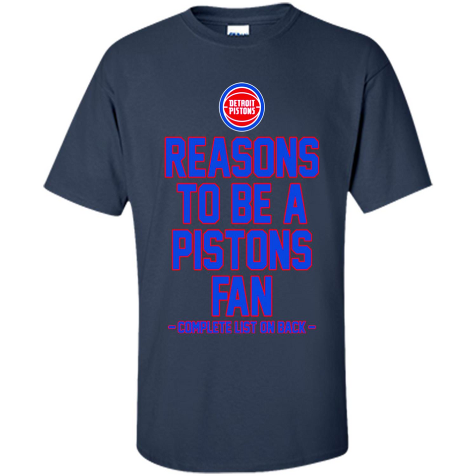 Reasons to be a Detroit Pistons Fan Complete List on Back - Shirt