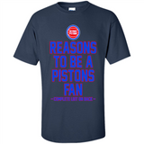 Reasons to be a Detroit Pistons Fan Complete List on Back - Shirt